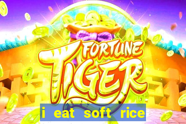 i eat soft rice in another world pt br